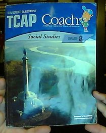 Social Studies Grade 8 (Tennessee Blueprint TCAP Coach)