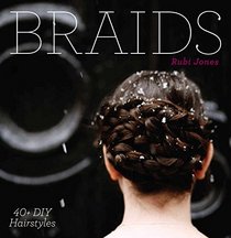 The Art of Hair: The Ultimate DIY Guide to Braids, Buns, Curls, and More