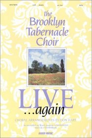 Live...again Choral Arrangements