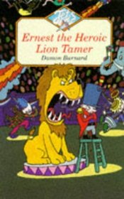 Ernest the Heroic Lion Tamer (Colour Jets)