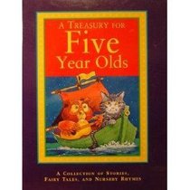 A Treasury for Five Year Olds: A Collection of Stories, Fairy Tales, and Nursery Rhymes