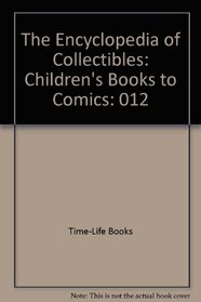 The Encyclopedia of Collectibles: Children's Books to Comics