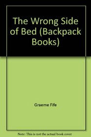 The Wrong Side of Bed (Backpack Books)