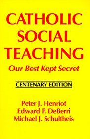 Catholic Social Teaching: Our Best Kept Secret : Centenary Edition