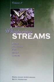 Whispering Streams: Bible Pictures for Daily Living, Volume 2