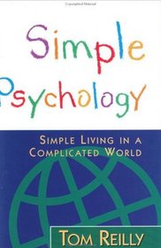 Simple Psychology: Simple Living in a Complicated World