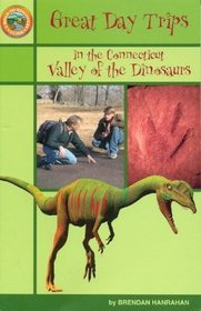 Great Day Trips in the Connecticut Valley of the Dinosaurs (Road to Discovery Guides)