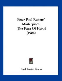 Peter Paul Rubens' Masterpiece: The Feast Of Herod (1904)