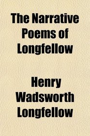 The Narrative Poems of Longfellow