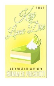 Key Lime Die: A Key West Culinary Cozy - Book 2 (Volume 2)