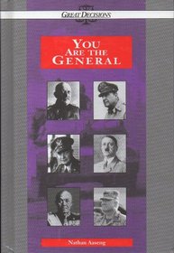 You Are the General (Great Decisions Series)