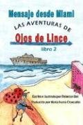 Mensaje desde Miami (Las Aventuras De Ojos De Lince/ the Adventures of Sharp-Eye) (Spanish Edition)