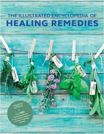 The Illustrated Encyclopedia of Healing Remedies by C. Norman Shealy