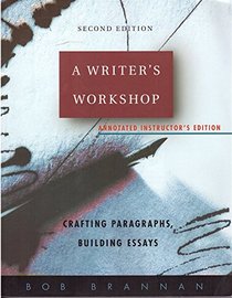 A Writer's Workshop: Crafting Paragraphs, Building Essays