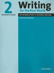Writing for the Real World 2: An Introduction to Business Writing Teacher's Guide