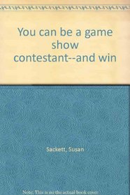 You can be a game show contestant--and win