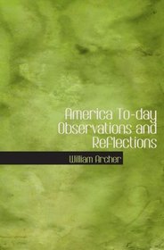 America To-day  Observations and Reflections