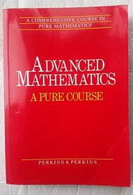 Advanced Mathematics: Pure Course