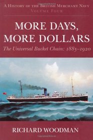 More Days More Dollars (History British Merchant Navy4) (vol. 4)