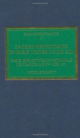 Sacred Repertories in Paris under Louis XIII (Royal Musical Association Monographs)