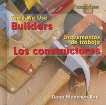 Builders/Los Constructores (Tools We Use/Instrumentos De Trabajo)