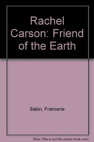 Rachel Carson: Friend of the Earth