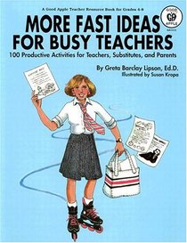 More Fast Ideas for Busy Teachers: One Hundred Productive Activities for Teachers, Substitutes, and Parents