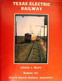 Texas Electric Railway/With Pamphlet (Bulletin / Central Electric Railfans' Association)