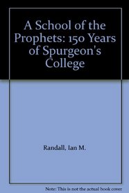 A School of the Prophets: 150 Years of Spurgeon's College