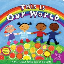 This Is Our World: A Story About Taking Care of the Earth (Little Green Books)