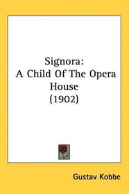 Signora: A Child Of The Opera House (1902)