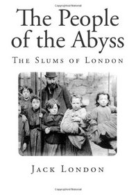 The People of the Abyss (Jack London Classics)