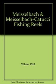 Meisselbach & Meisselbach-Catucci Fishing Reels