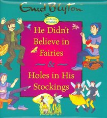 He Didn't Believe in Fairies & Holes in His Stockings (Enid Blyton Padded Story Books)