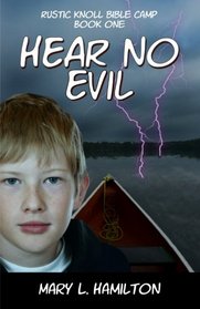 Hear No Evil ('Rustic Knoll Bible Camp' Series, Book 1) (Volume 1)