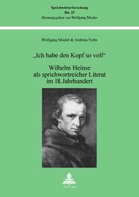 Ich Habe den Kopf so Voll: Wilhelm Heinse als Sprichwortreicher Literat Im 18. Jahrhundert (German Edition)