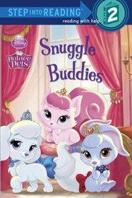 Disney Palace Pets: Snuggle Buddies (Step Into Reading)