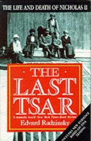 The Last Tsar - the Life and Death of Nicholas II