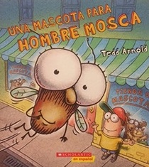 Una Mascota Para Hombre Mosca (A Pet for Fly Guy) (Fly Guy, Bk 15) (Spanish Edition)