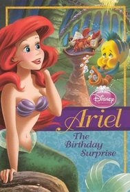 Ariel: The Birthday Surprise (Turtleback School & Library Binding Edition) (Disney Princess (Pb))