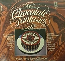Chocolate Fantasies: Live Your Chocolate Fantasies While Savoring the 67 Best Chocolate Recipes in America