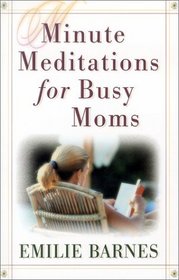 Minute Meditations for Busy Moms