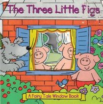 The Three Little Pigs (A Fairy Tale Window Book)