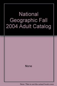 National Geographic Fall 2004 Adult Catalog