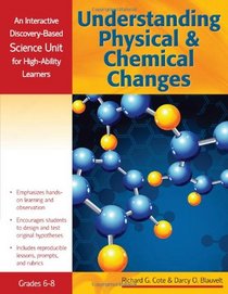Understanding Physical and Chemical Changes: An Interactive Discovery-Based Science Unit for High-Ability Learners (Interactive Discovery-Based Units for High-Ability Learners)