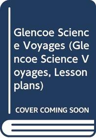 Glencoe Science Voyages (Glencoe Science Voyages, Lesson plans)