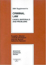 2004 Supplement to Criminal Law: Cases, Materials and Problems