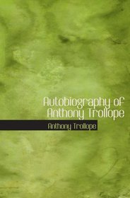 Autobiography of Anthony Trollope