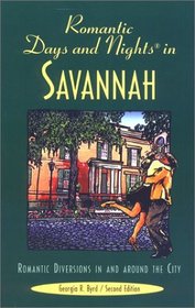 Romantic Days and Nights in Savannah, 2nd: Romantic Diversions in and around the City
