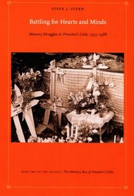 Battling for Hearts and Minds: Memory Struggles in Pinochet's Chile, 1973-1988 (Latin America Otherwise)